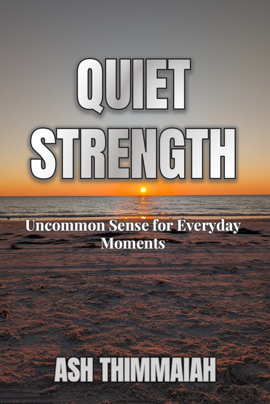 Book cover for Quiet Strength by Ash Thimmaiah
